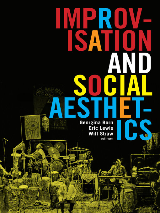 Title details for Improvisation and Social Aesthetics by Georgina Born - Wait list